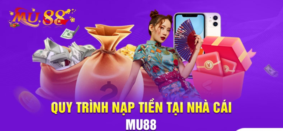 Điều kiện nạp tiền tại sân chơi uy tín Mu88