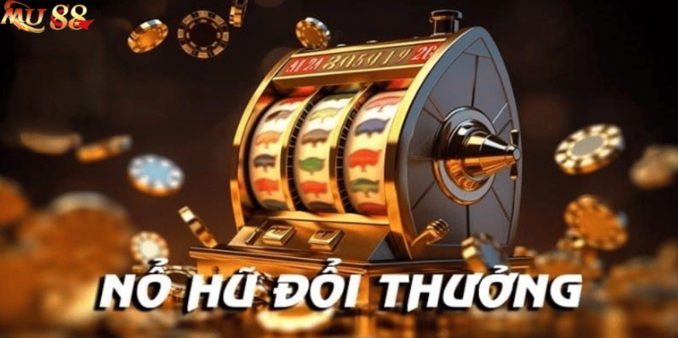 Đánh giá cổng game nổ hũ online tại sân chơi uy tín Mu88