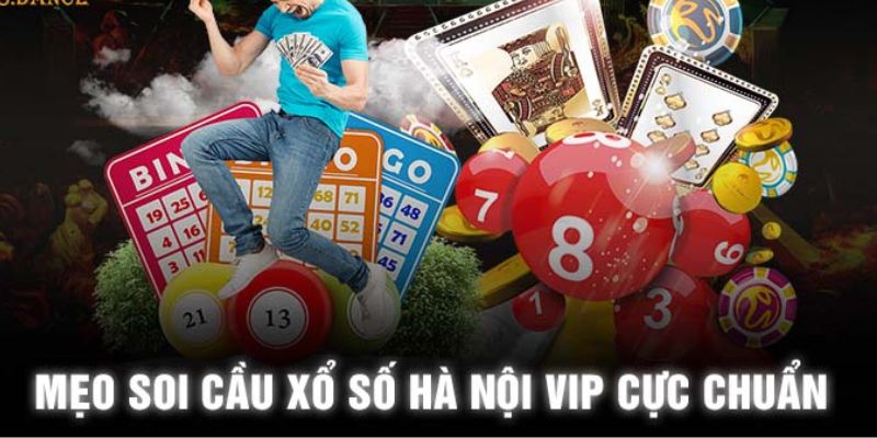 Một số mẹo soi cầu Hà Nội Vip có tỷ lệ trúng thưởng cao