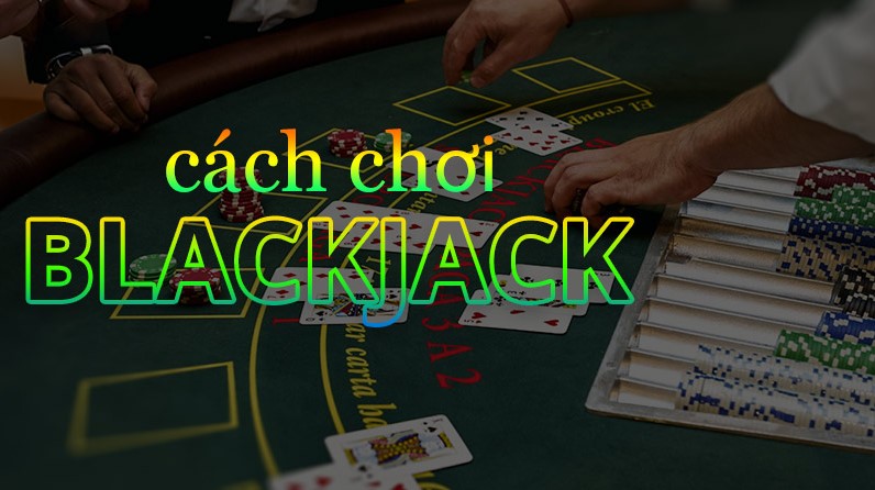 5 bước cơ bản chơi Blackjack đơn giản tại Mu88